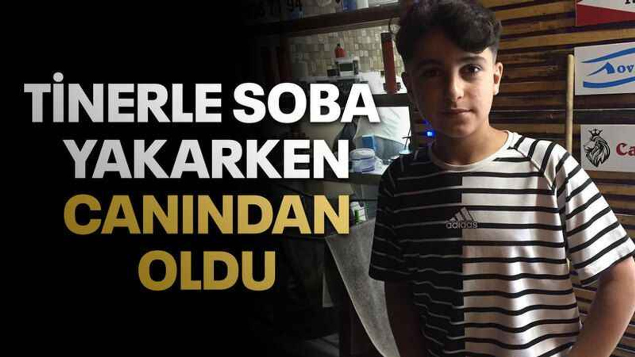 Tinerle soba yakarken canından oldu